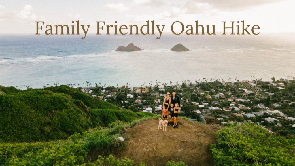 Oahu Family Friendly Hike